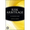 Risk Arbitrage door Sir Patrick Moore