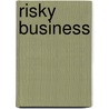 Risky Business door Claire Whyley