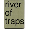 River of Traps by William debuys
