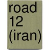 Road 12 (Iran) by Miriam T. Timpledon