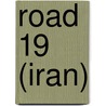 Road 19 (Iran) by Miriam T. Timpledon