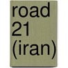 Road 21 (Iran) by Miriam T. Timpledon