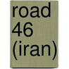 Road 46 (Iran) door Miriam T. Timpledon