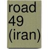 Road 49 (Iran) by Miriam T. Timpledon