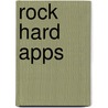 Rock Hard Apps door Katherine Cohen