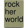 Rock Her World door Seymore Butts