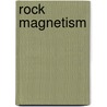 Rock Magnetism by Ozden Ozdemir