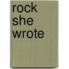 Rock She Wrote by Ann Powers