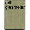 Rolf Glasmeier by Unknown
