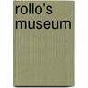 Rollo's Museum by Unknown