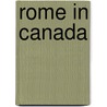 Rome In Canada by Charles Lindsey