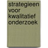 Strategieen voor kwalitatief onderzoek by Fred Wester
