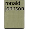 Ronald Johnson by Ronald Johnson
