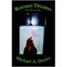 Rooster Dreams by Michael A. Destro