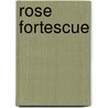 Rose Fortescue by Laetitia Selwyn Oliver