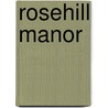 RoseHill Manor by Sharol Louise