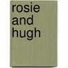 Rosie And Hugh door Helen C. Nash