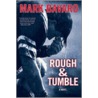 Rough & Tumble door Mark Bavaro