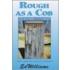 Rough as a Cob