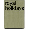 Royal Holidays door Cyrille Boulay