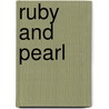 Ruby And Pearl door Emma Marshall