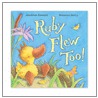 Ruby Flew Too! by Jonathan Emmett