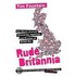 Rude Britannia