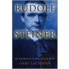 Rudolf Steiner by Gary Lachman