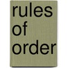 Rules of Order door Member Of A. Member of the Legislature