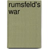 Rumsfeld's War door Rowan Scarborough
