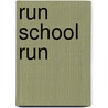 Run School Run door Roland Sawyer Barth