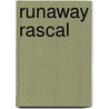 Runaway Rascal by Ben M. Baglio