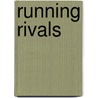 Running Rivals by Val Priebe