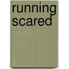 Running Scared door Edward T. Welch
