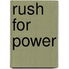 Rush For Power by Robert B. Wegusen