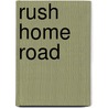 Rush Home Road door Lori Lansens