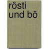 Rösti und Bö door Jörg Hilbert
