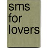 Sms For Lovers door Rose Marie Donhauser