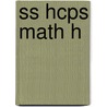 Ss Hcps Math H by Unknown