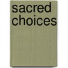 Sacred Choices door Valeria Bonner-Blackburn