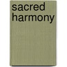 Sacred Harmony door Anonymous Anonymous