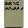 Sacred Seasons door Ronald H. Isaacs