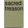Sacred Treason door James Forrester