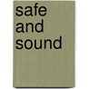Safe and Sound door Vanessa L. Ochs