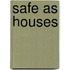 Safe as Houses