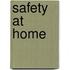 Safety at Home by Marylee Knowlton