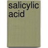 Salicylic Acid door Onbekend