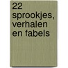22 sprookjes, verhalen en fabels by Jan Wolkers