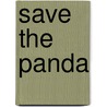Save The Panda door Sarah Eason