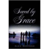 Saved by Grace door Alice Monterio